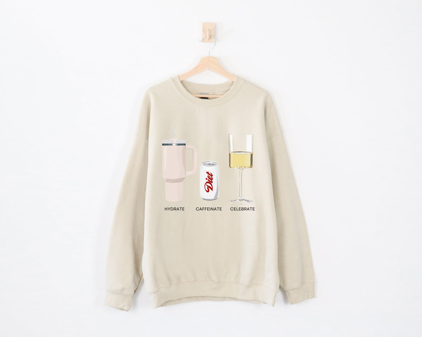 Hydrate Caffeinate Celebrate Crewneck - Water Diet Soda Wine