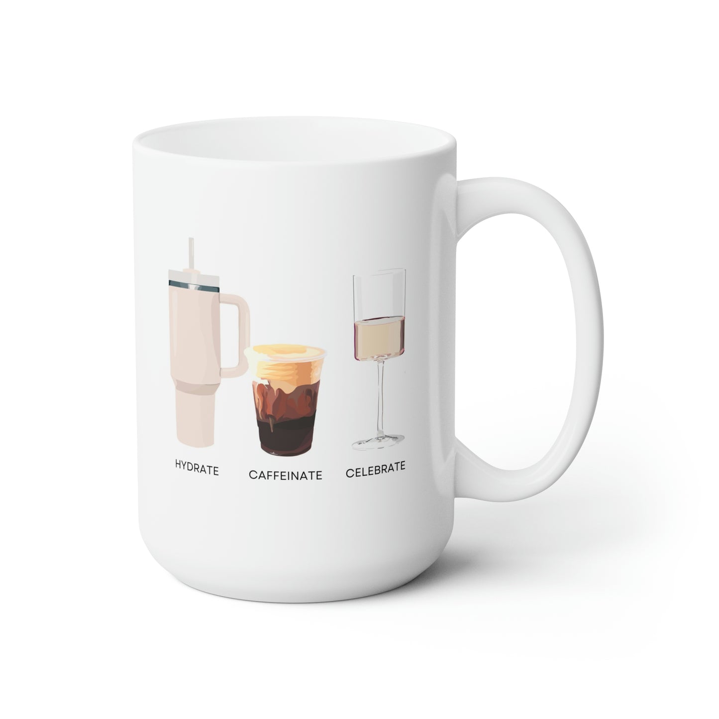 Hydrate Caffeinate Celebrate Ceramic Mug 15oz | Water Coffee Rose