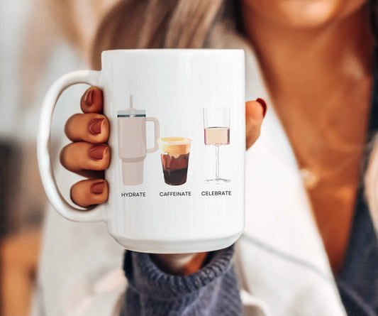 Hydrate Caffeinate Celebrate Ceramic Mug 15oz | Water Coffee Rose
